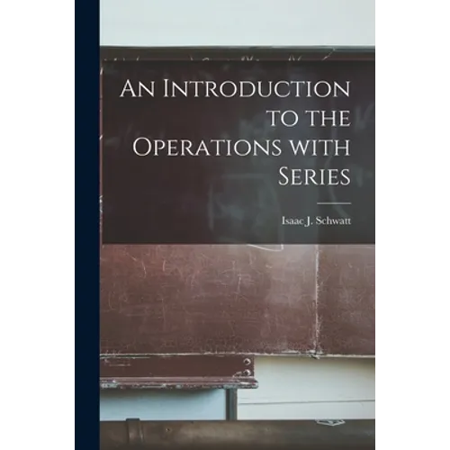 An Introduction to the Operations With Series