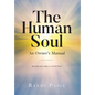 The Human Soul: An Owner's Manual