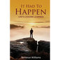 It Had To Happen: Life's Lessons Learned