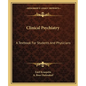 Clinical Psychiatry: A Textbook For Students And Physicians