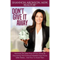 Don't Give It Away: Maximize The Sales Price Of Your Home By Discovering The Emotional Mistakes Every Home Seller Makes...And How To Avoid Them
