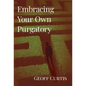 Embracing Your Own Purgatory