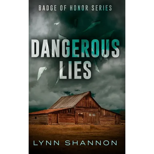 Dangerous Lies: A Small-town Christian Romantic Suspense