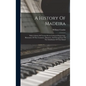 A History Of Madeira: With A Series Of Twenty-seven Coloured Engravings, Illustrative Of The Costumes, Manners, And Occupations Of The Inhab