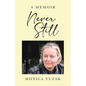 Never Still: A Memoir