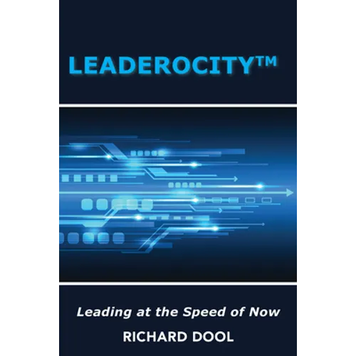 Leaderocity (TM): Leading at the Speed of Now