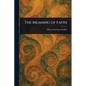 The Meaning of Faith