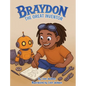 Braydon the Great Inventor (Children's Book)