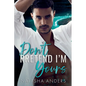 Don't Pretend I'm Yours