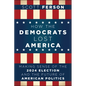 How the Democrats Lost America: Making Sense of the 2024 Election and the Future of American Politics