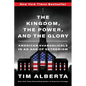 The Kingdom, the Power, and the Glory: American Evangelicals in an Age of Extremism