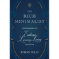 The Rich Minimalist: An Invitation to Embrace Luxury Living with Less