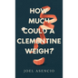 How Much Could a Clementine Weigh?
