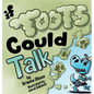 If Toots Could Talk