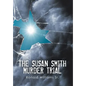 The Susan Smith Murder Trial: Why Susan, Why?