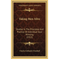 Taking Men Alive: Studies In The Principles And Practice Of Individual Soul Winning (1912)
