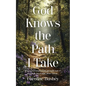 God Knows the Path I Take: If you've ever wondered how you would make it through the day or night, please read on...