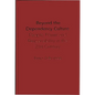 Beyond the Dependency Culture: People, Power and Responsibility in the 21st Century