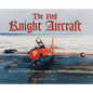 The Red Knight Aircraft: Includes Civilian Revivals and Static Display Aircraft