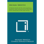 Michael Servetus: A Translation of His Geographical, Medical and Astrological Writings with Introductions and Notes