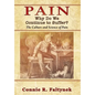 Pain: Why Do We Continue to Suffer? The Culture and Science of Pain