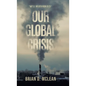 Our Global Crisis: "We'll Never Run Out!"