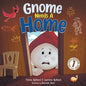 Gnome Needs a Home: A Children's Book about Family, Friendship, and Belonging for Kids 3-7