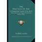 The Practice Of The Common Law Courts: And Practical Lawyer's Pocket Book (1841)