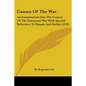 Causes Of The War: An Examination Into The Causes Of The European War With Special Reference To Russia And Serbia (1919)