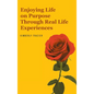 Enjoying Life on Purpose Through Real Life Experiences