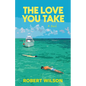 The Love You Take