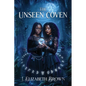 The Unseen Coven: A Novel of Teenage Witches