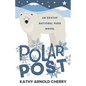 Polar Post: An Erutuf National Park Novel