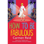 How to be Fabulous