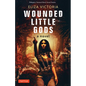 Wounded Little Gods