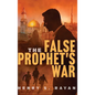 The False Prophet's War
