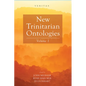 New Trinitarian Ontologies, Volume I