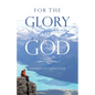 For the Glory of God
