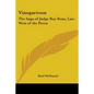 Vinegarroon: The Saga of Judge Roy Bean, Law West of the Pecos