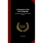 A Grammar of the Cree Language: As Spoken by the Cree Indians of North America