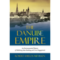 The Danube Empire: An Environmental History of Habsburg State Building and Civic Engagement
