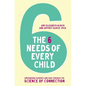 The 6 Needs of Every Child: Empowering Parents and Kids Through the Science of Connection