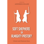 Soft Shepherd or Almighty Pastor?: Power and Pastoral Care