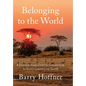 Belonging to the World: A Journey from Grief to Connection in Every Country on Earth