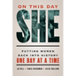 On This Day She: Putting Women Back into History One Day at a Time