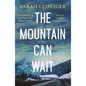 The Mountain Can Wait