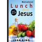 Motivational: Lunch With Jesus [Motivational Books]