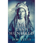The Last Hundred: A Novel Of The Apache Wars