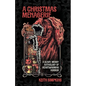 A Christmas Menagerie: A Scary, Merry Anthology of Heartwarming Horror