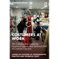 Costumers at Work: The Collaborative Creativity, Emotional Labour, and Technical Skill of Costume Creation